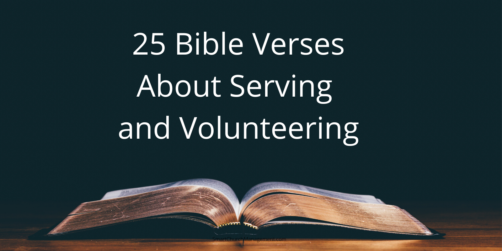 25 Bible Verses About Serving and Volunteering Smart Church Management