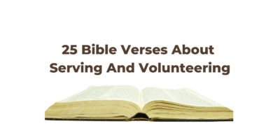 25 Bible Verses About Serving and Volunteering - Smart Church Management