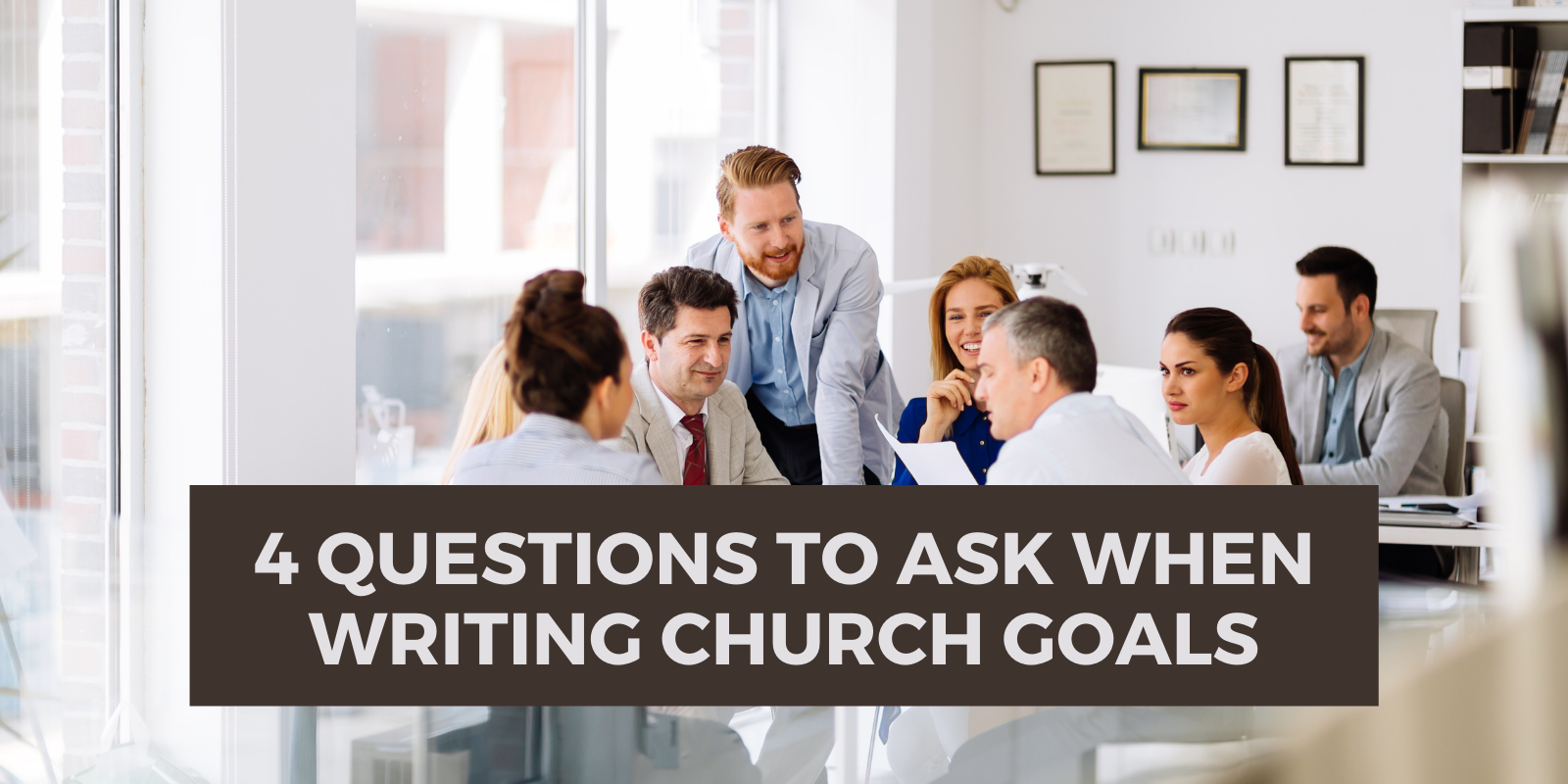 4 Questions to Ask When Writing Church Goals Smart Church Management