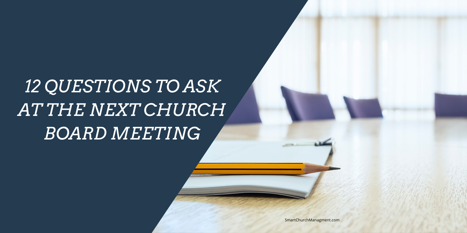 12 Questions To Ask At The Next Church Board Meeting | Smart Church ...