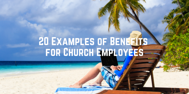 what kind of benefits should churches offer employees