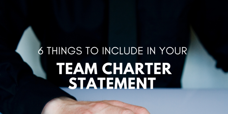 What to include in a team charter statement