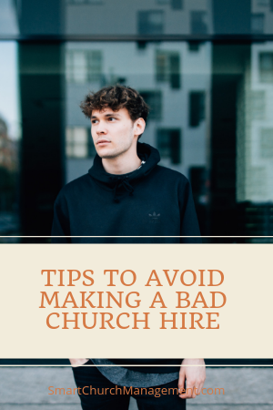 tips to avoid making a bad church hire