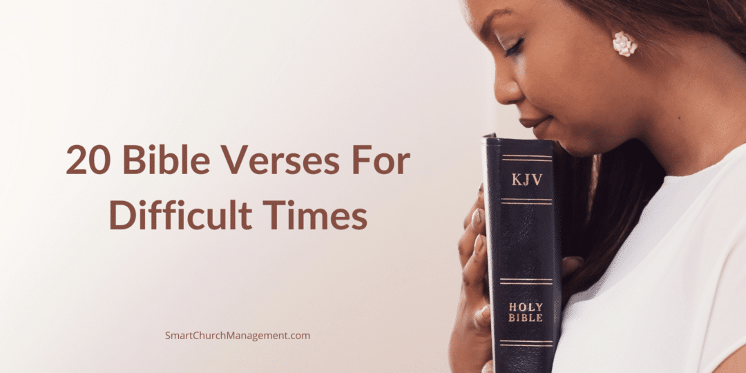 20 Bible Verses For Difficult Times - Smart Church Management