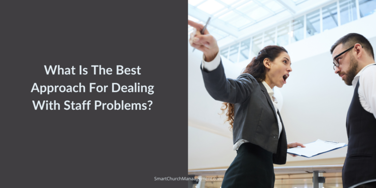 4 Tips To Help You Deal With Staff Problems - Smart Church Management