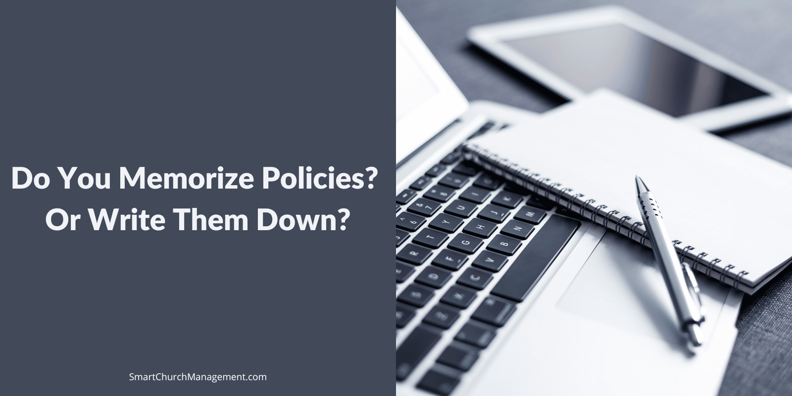 What is the importance in writing down policies and procedures