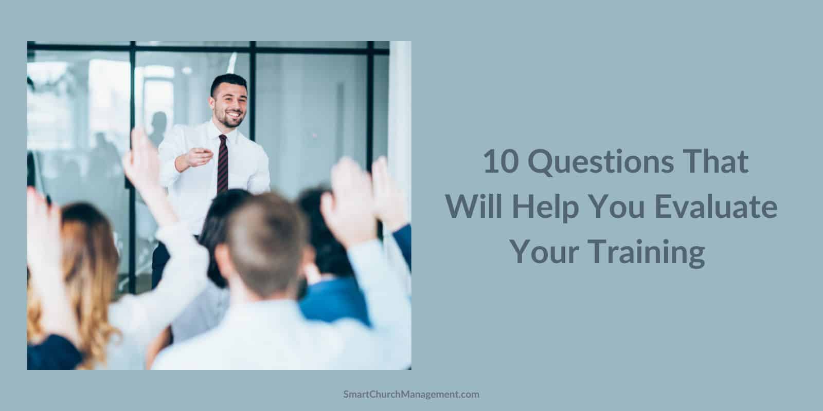 Ask these questions to evaluate your training