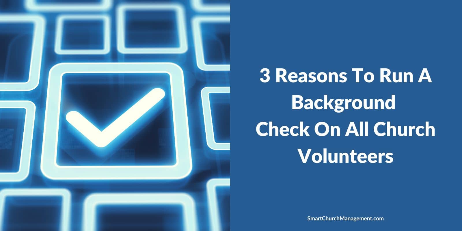 why you should run a background check on all church volunteers and employees