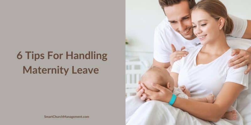 6 Tips For Handling Maternity Leave At Your Church - Smart Church ...